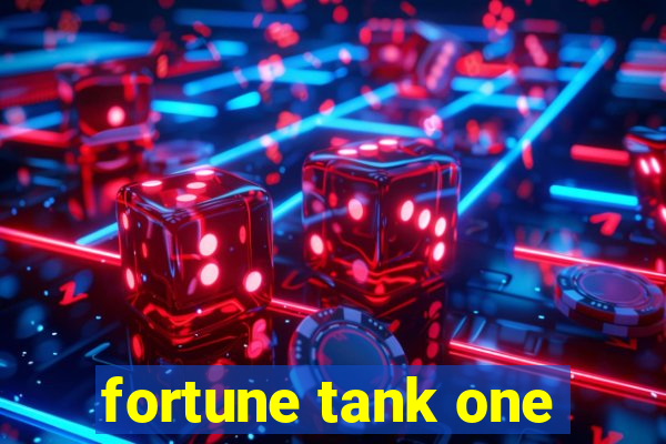 fortune tank one