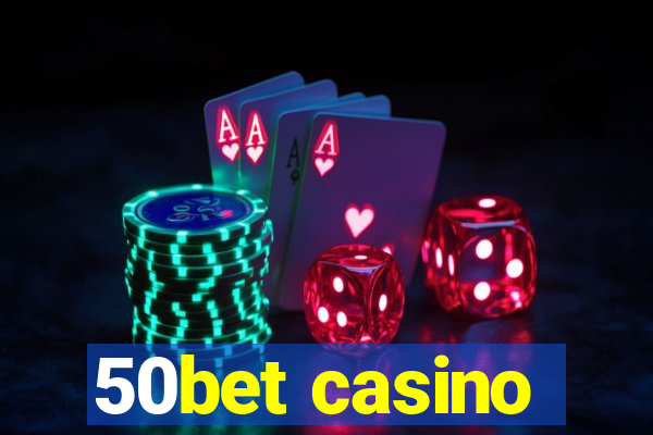 50bet casino