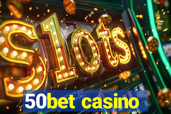 50bet casino