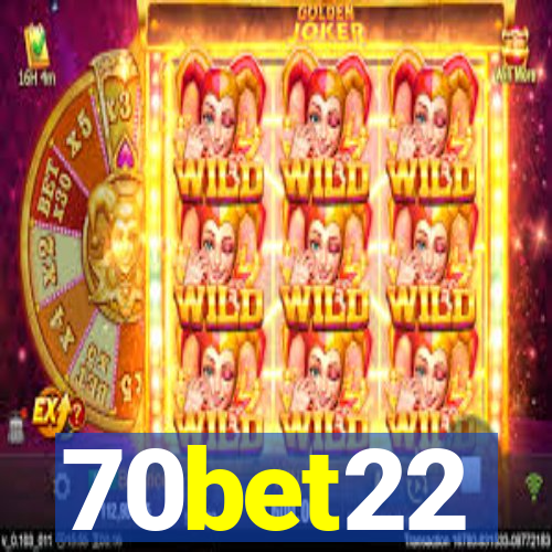70bet22