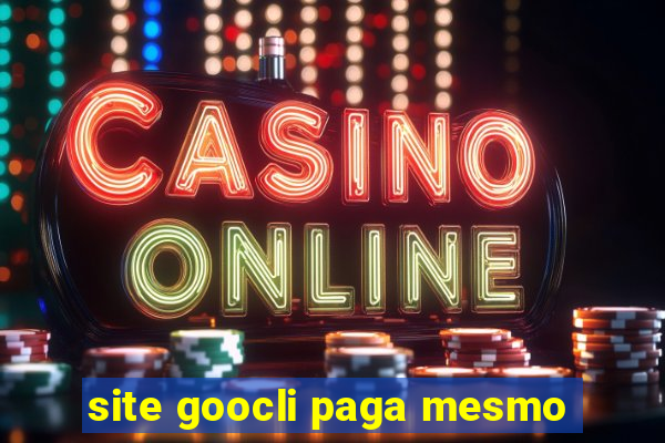 site goocli paga mesmo