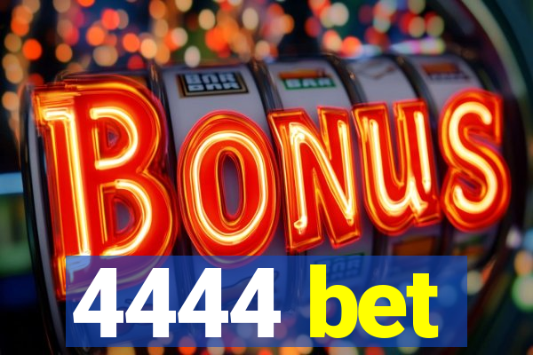 4444 bet
