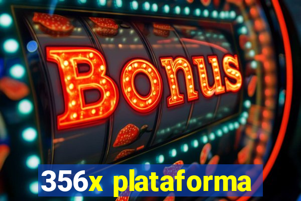 356x plataforma