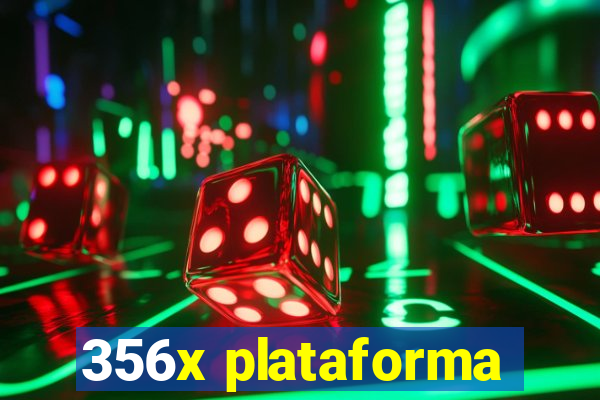 356x plataforma