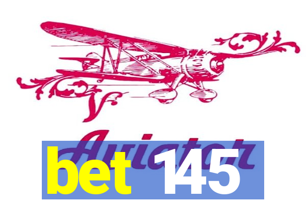 bet 145