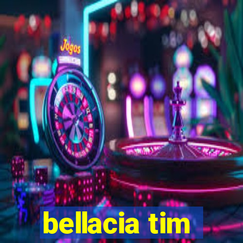 bellacia tim