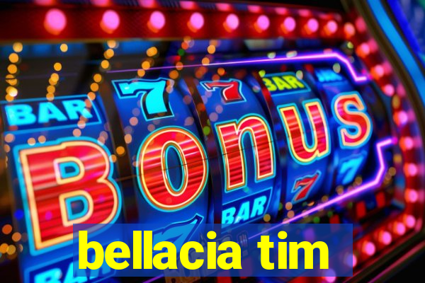 bellacia tim