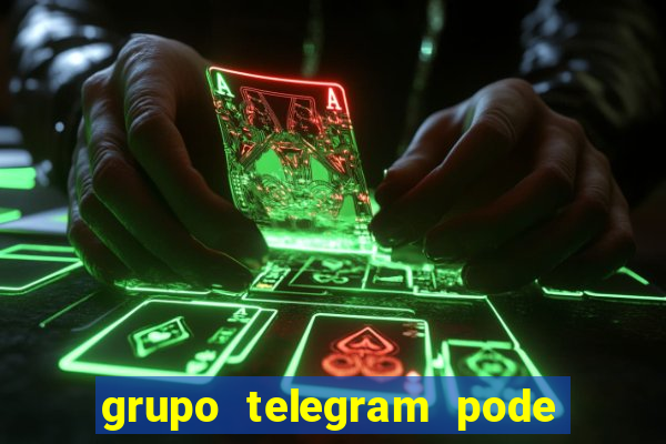 grupo telegram pode tudo 18
