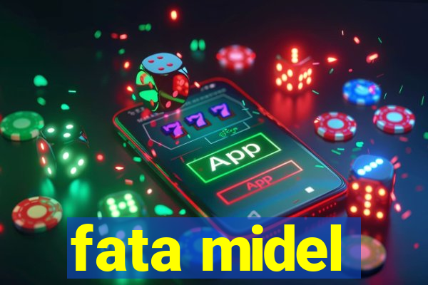 fata midel