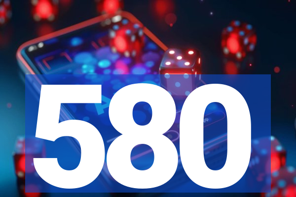 580