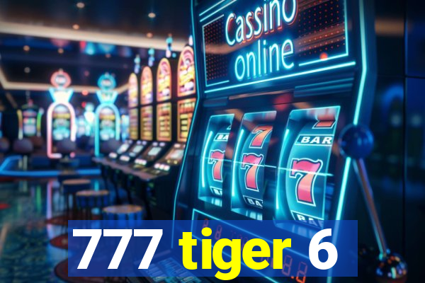 777 tiger 6
