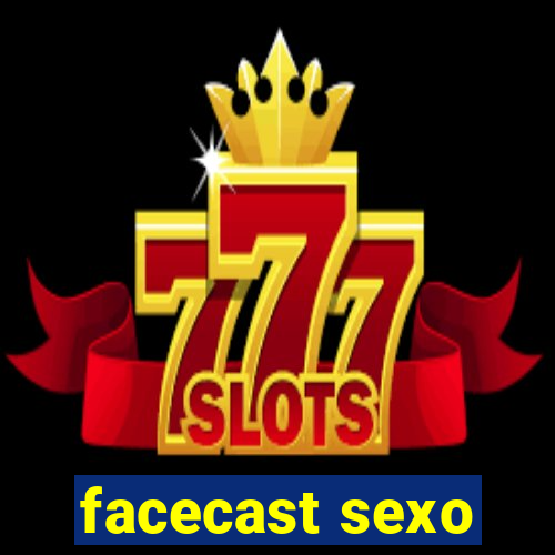 facecast sexo