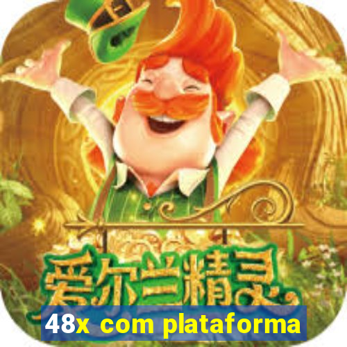 48x com plataforma