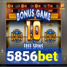5856bet