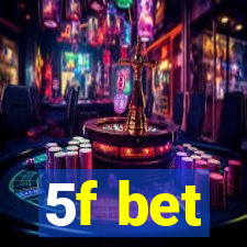 5f bet