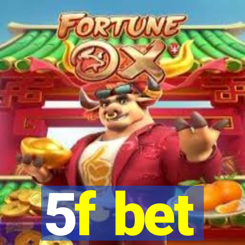 5f bet