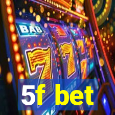 5f bet