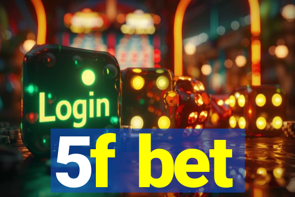 5f bet