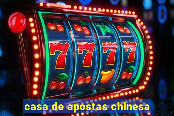 casa de apostas chinesa