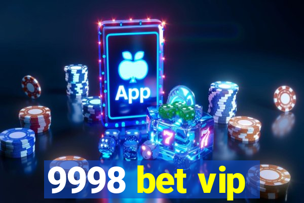 9998 bet vip