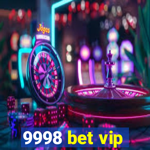 9998 bet vip