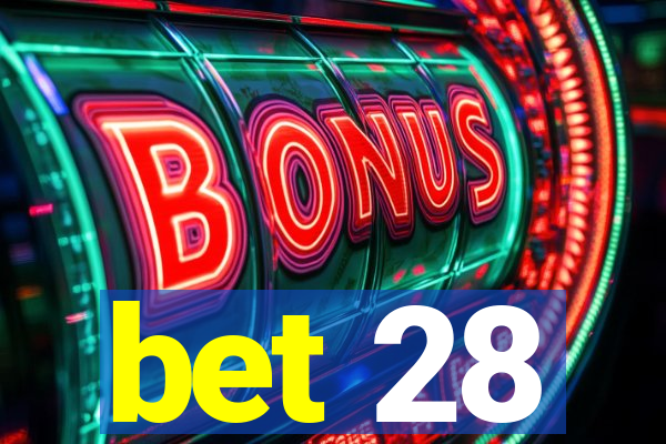 bet 28