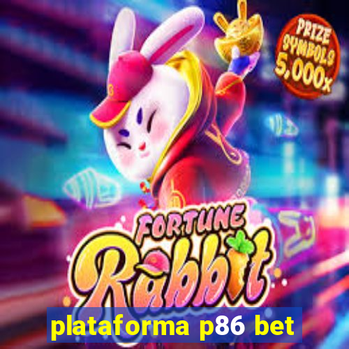 plataforma p86 bet
