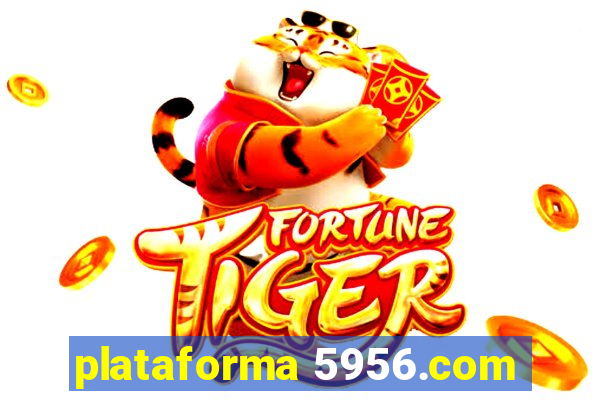 plataforma 5956.com