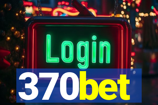 370bet