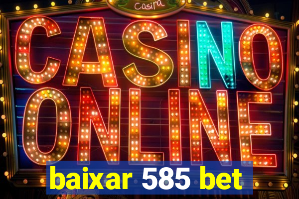 baixar 585 bet