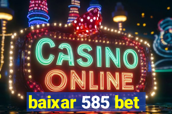baixar 585 bet