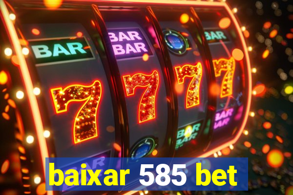 baixar 585 bet