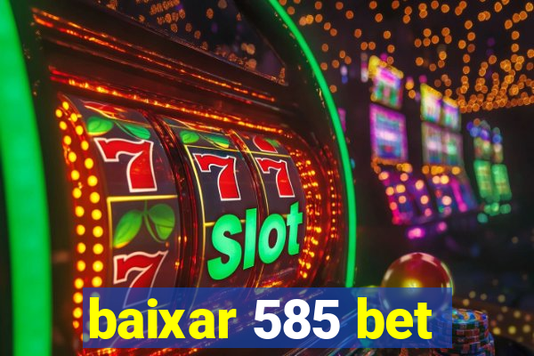 baixar 585 bet