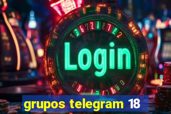 grupos telegram 18
