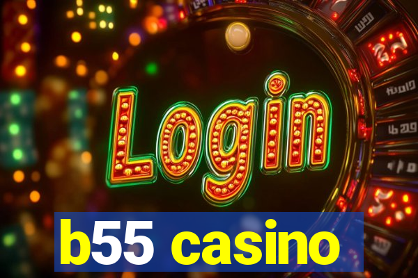 b55 casino