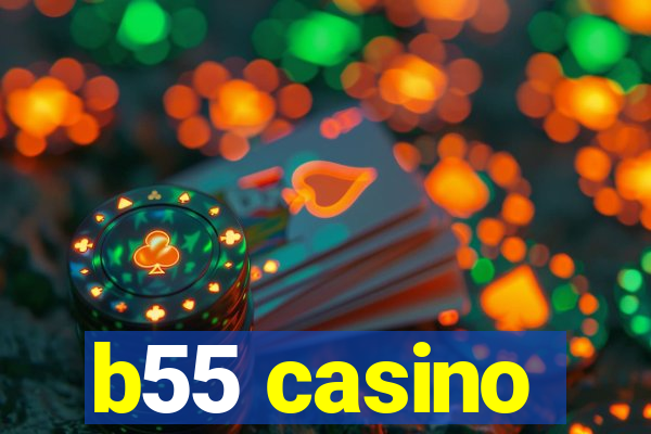 b55 casino