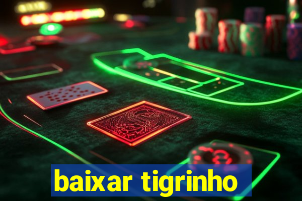 baixar tigrinho