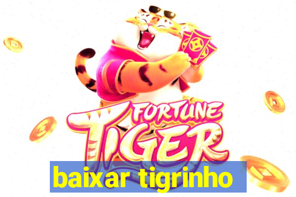 baixar tigrinho
