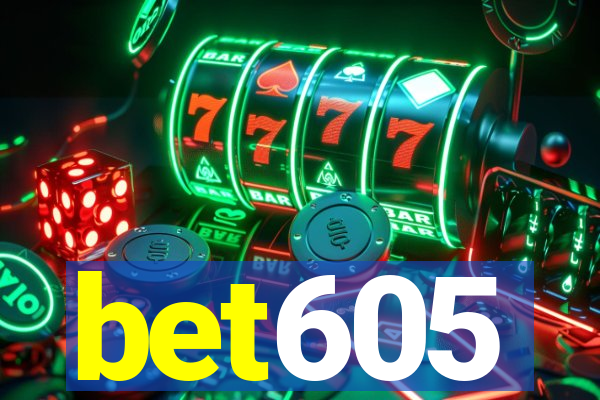 bet605