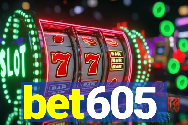 bet605