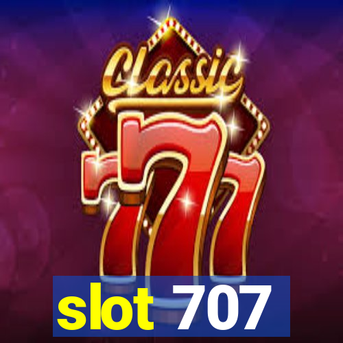 slot 707