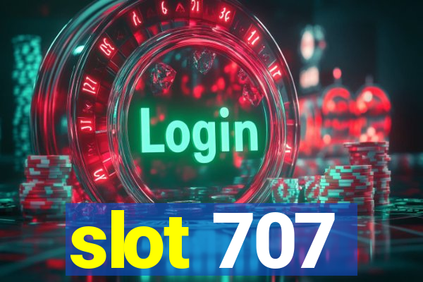slot 707