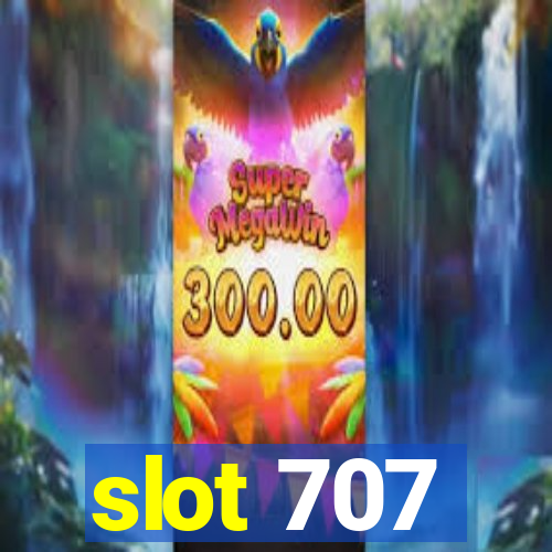 slot 707