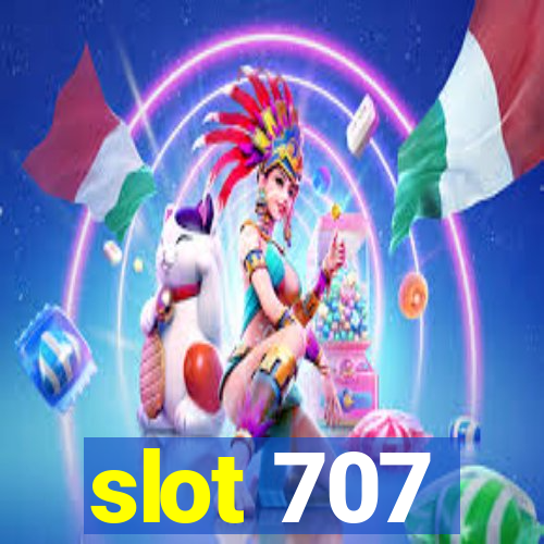 slot 707