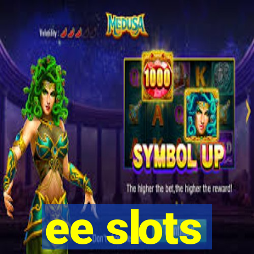 ee slots