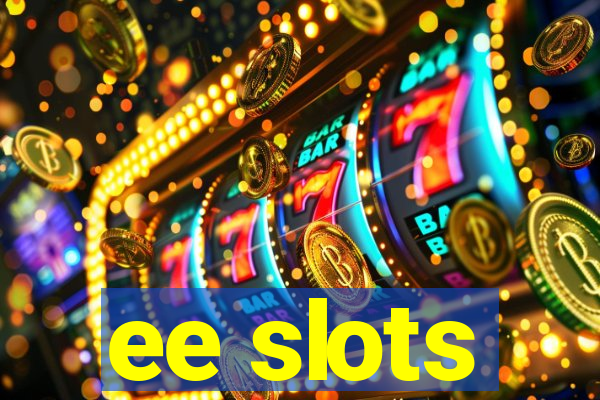 ee slots