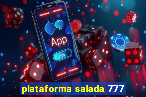 plataforma salada 777