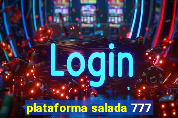 plataforma salada 777