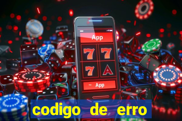 codigo de erro s105 bet365