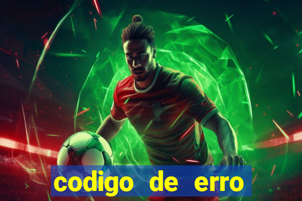 codigo de erro s105 bet365